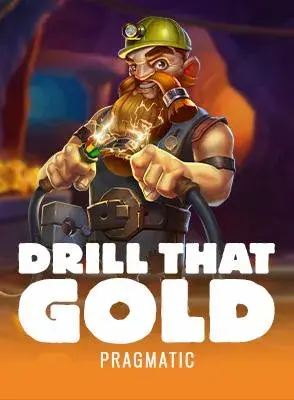 Drill That Gold